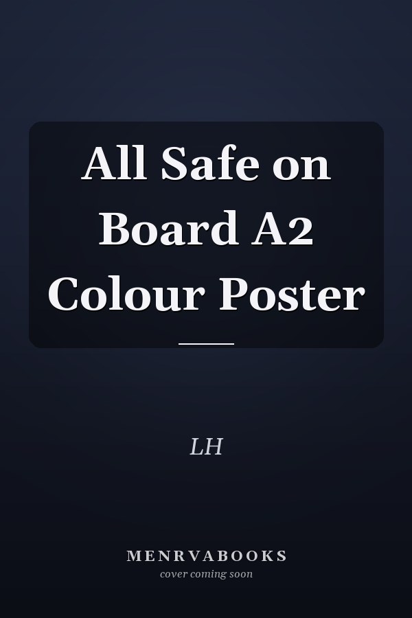 All Safe on Board A2 Colour Poster