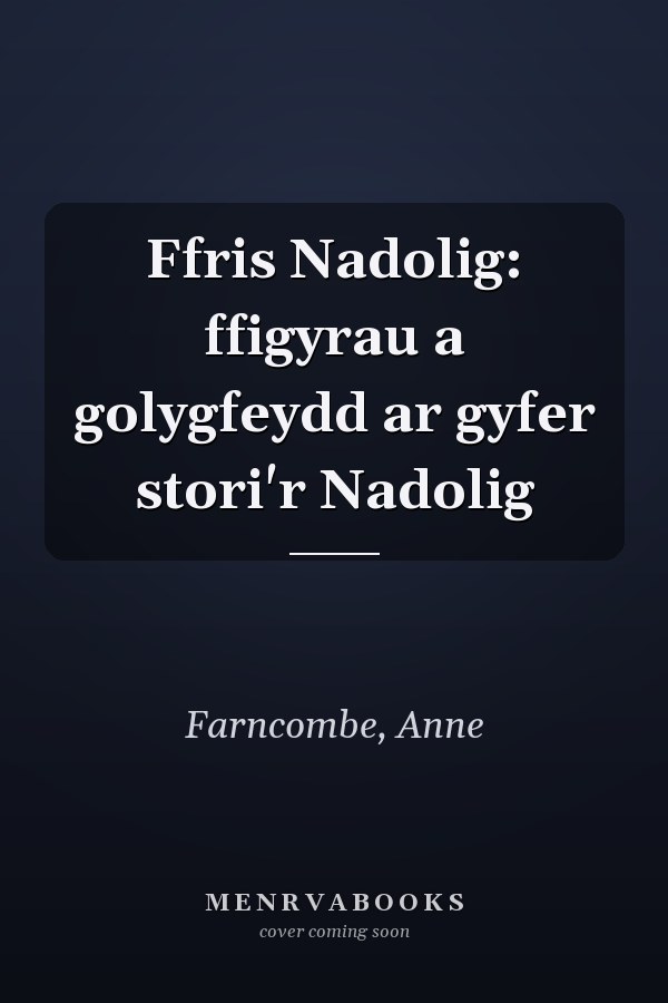Ffris Nadolig: ffigyrau a golygfeydd ar gyfer stori'r Nadolig