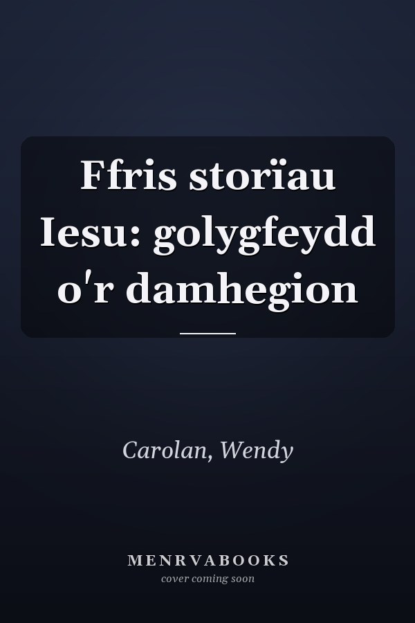 Ffris storïau Iesu: golygfeydd o'r damhegion