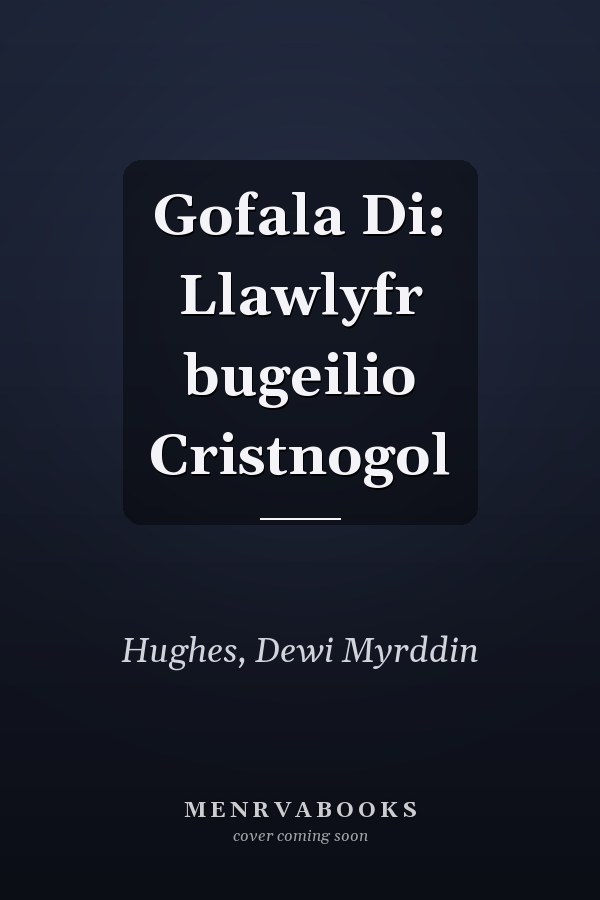 Gofala Di: Llawlyfr bugeilio Cristnogol