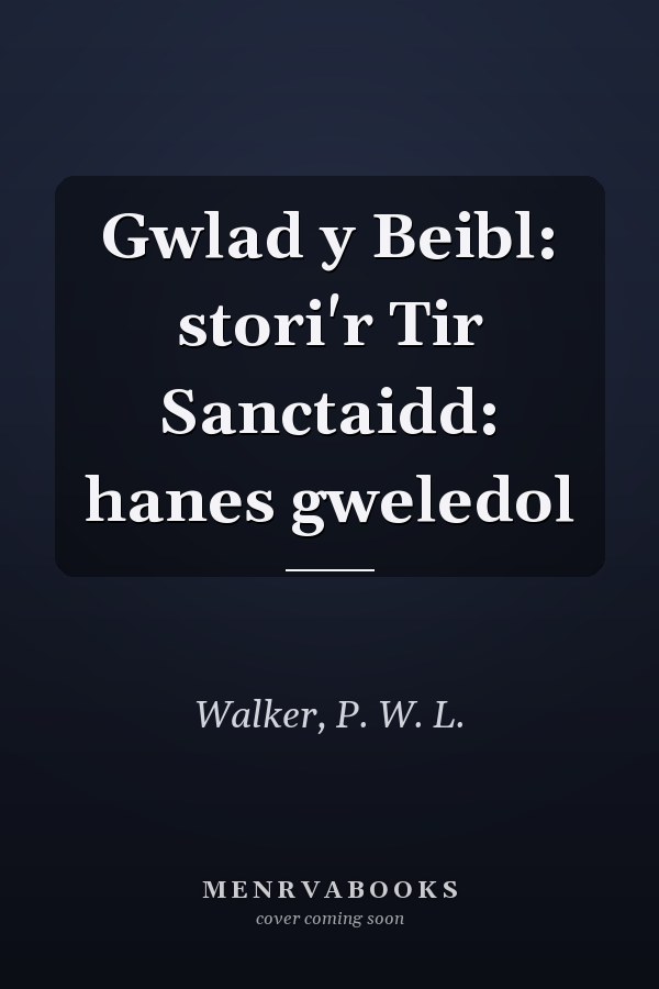 Gwlad y Beibl: stori'r Tir Sanctaidd: hanes gweledol