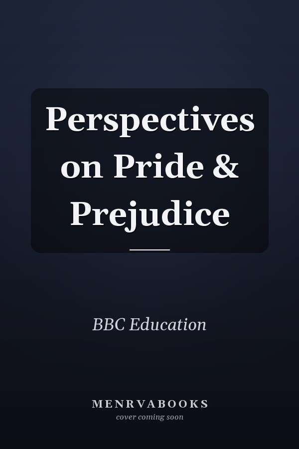 Perspectives on Pride & Prejudice