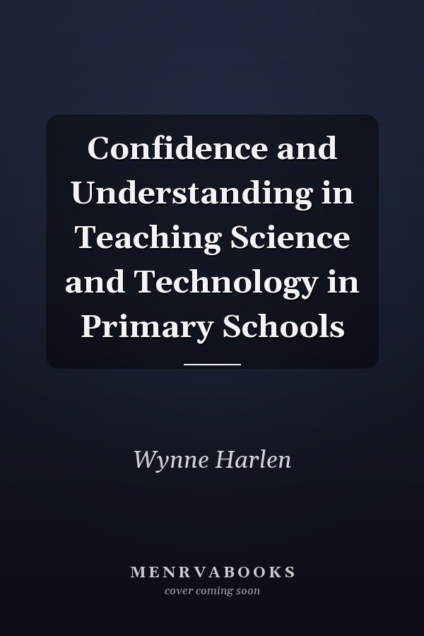 Confidence and Understanding in Teaching Science and Technology in Primary Schools
