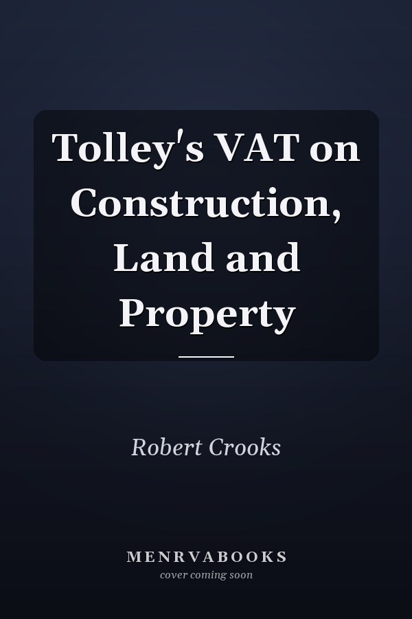 Tolley's VAT on Construction, Land and Property