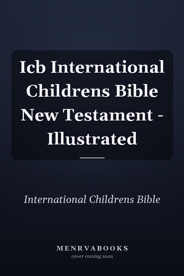 Icb International Childrens Bible New Testament - Illustrated