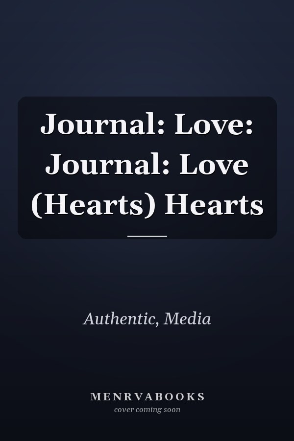 Journal: Love: Journal: Love (Hearts) Hearts