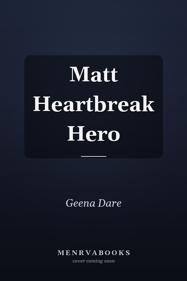 Matt Heartbreak Hero