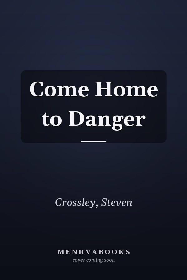 Come Home to Danger