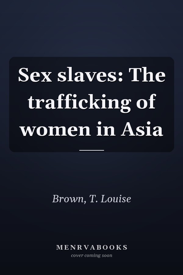 Sex slaves: The trafficking of women in Asia