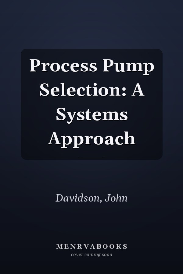 Process Pump Selection: A Systems Approach