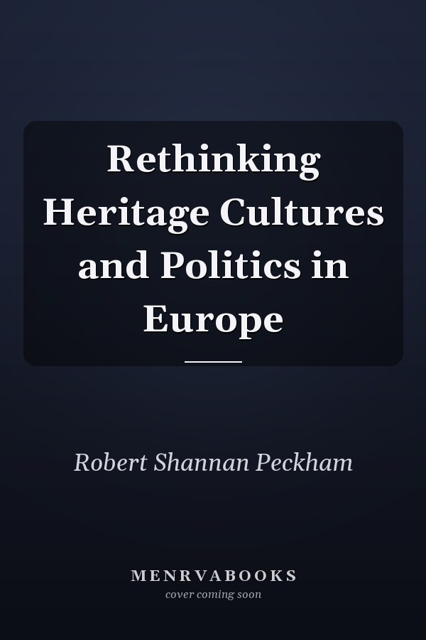 Rethinking Heritage Cultures and Politics in Europe