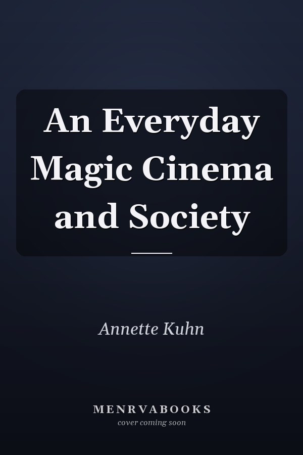 An Everyday Magic
            
                Cinema and Society