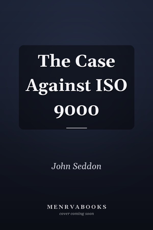 The Case Against ISO 9000