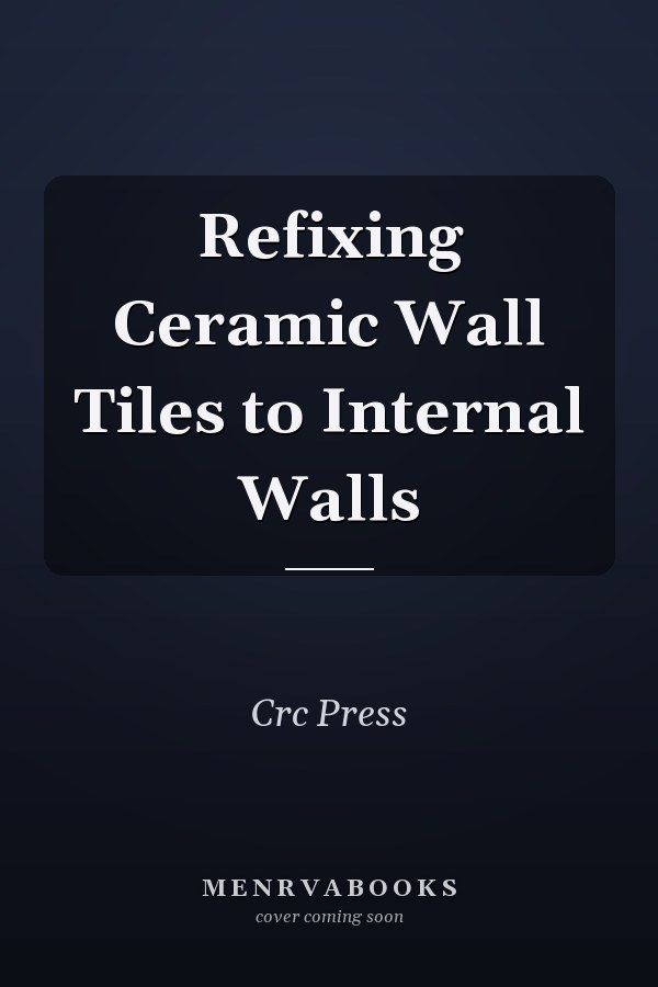 Refixing Ceramic Wall Tiles to Internal Walls