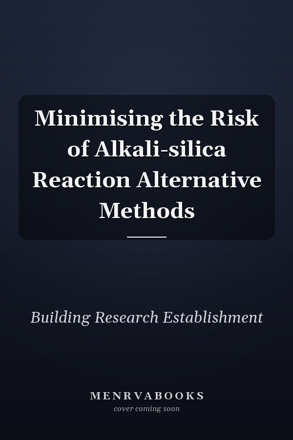 Minimising the Risk of Alkali-silica Reaction Alternative Methods
