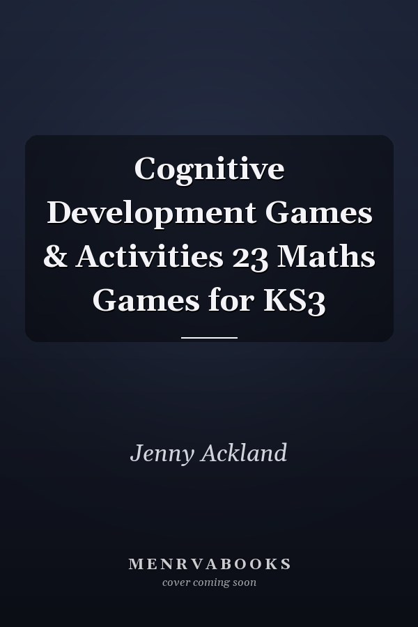 Cognitive Development Games & Activities 23 Maths Games for KS3