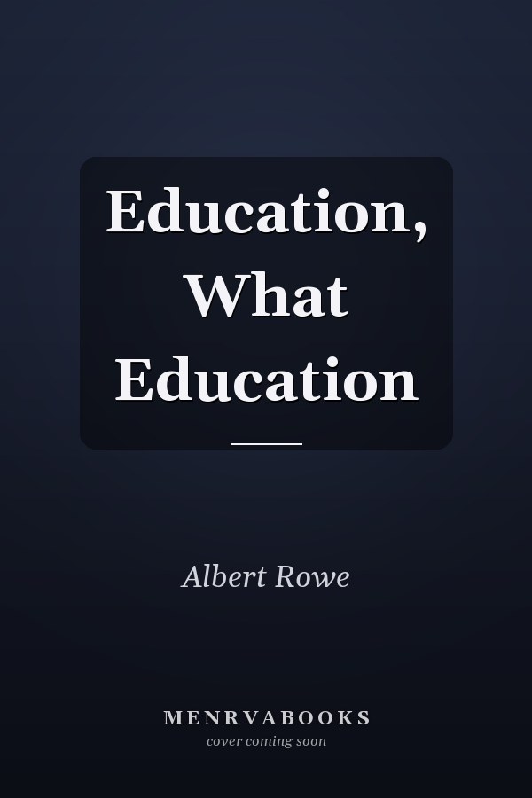 Education, What Education
