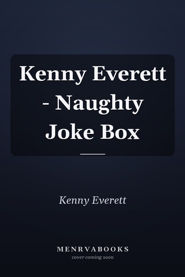 Kenny Everett - Naughty Joke Box