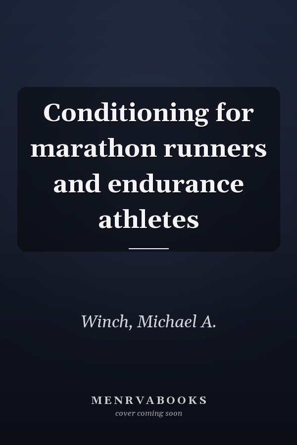 Conditioning for marathon runners and endurance athletes