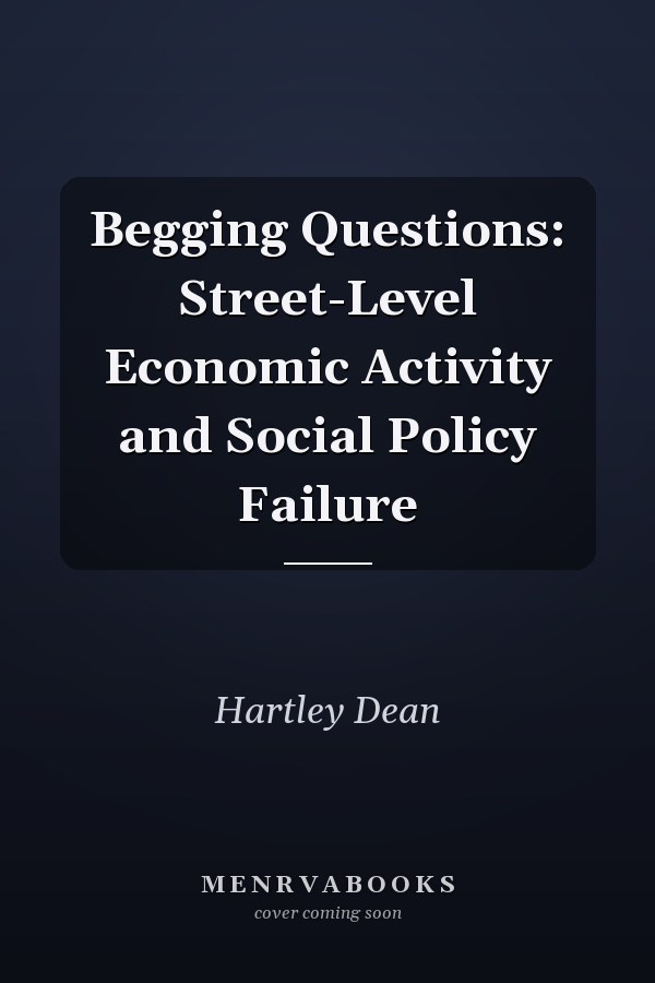 Begging Questions: Street-Level Economic Activity and Social Policy Failure