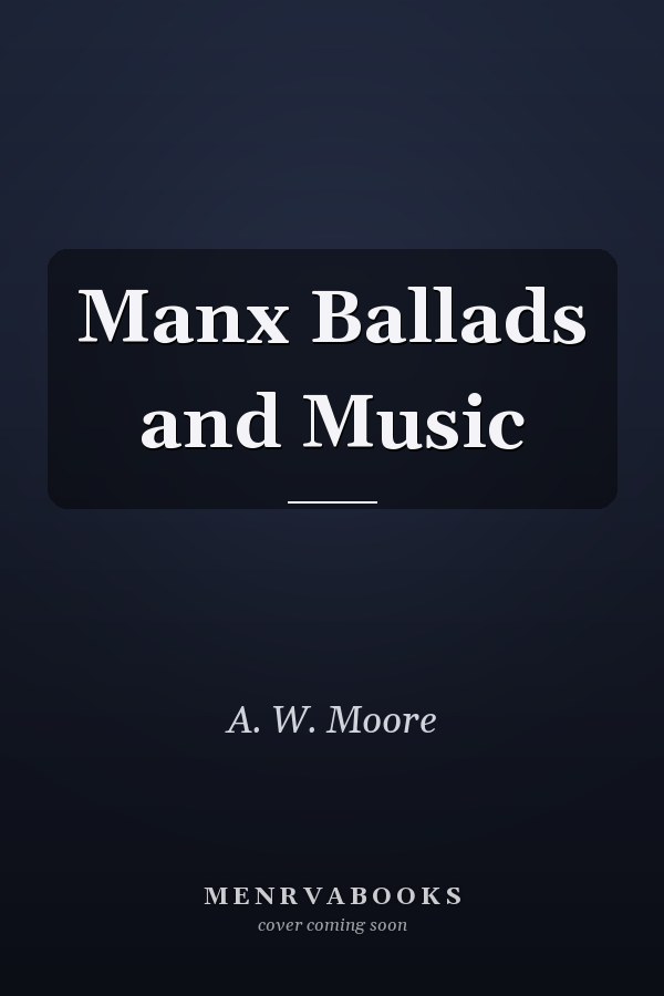 Manx Ballads and Music