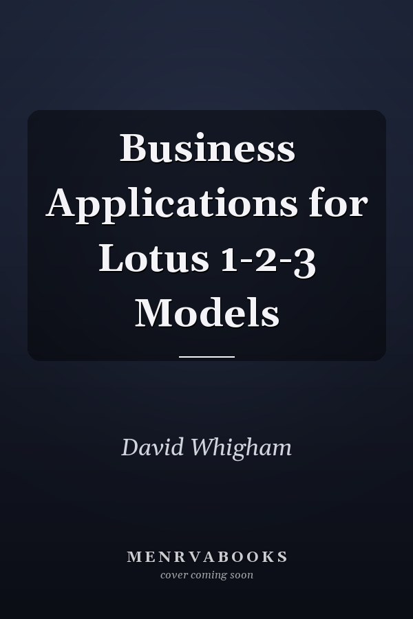 Business Applications for Lotus 1-2-3 Models