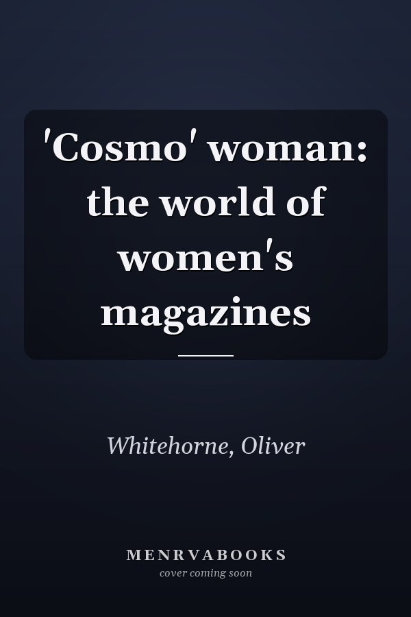 'Cosmo' woman: the world of women's magazines
