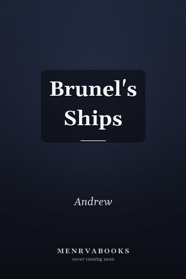 Brunel's Ships