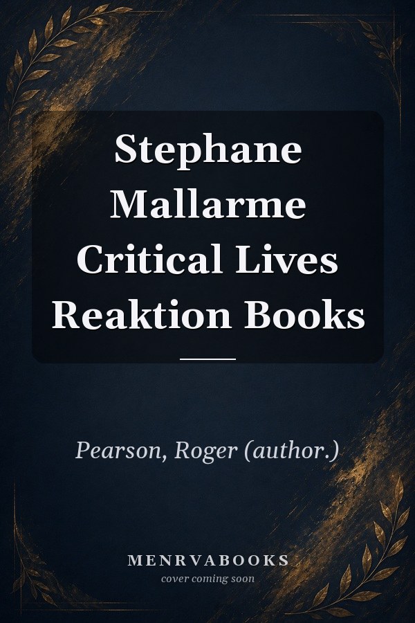 Stephane Mallarme
            
                Critical Lives Reaktion Books