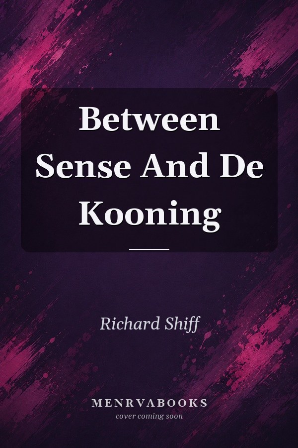 Between Sense And De Kooning