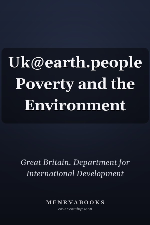 Uk@earth.people Poverty and the Environment