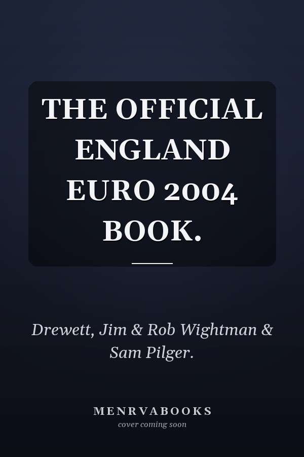 THE OFFICIAL ENGLAND EURO 2004 BOOK.