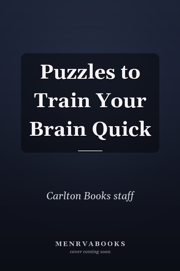Puzzles to Train Your Brain Quick