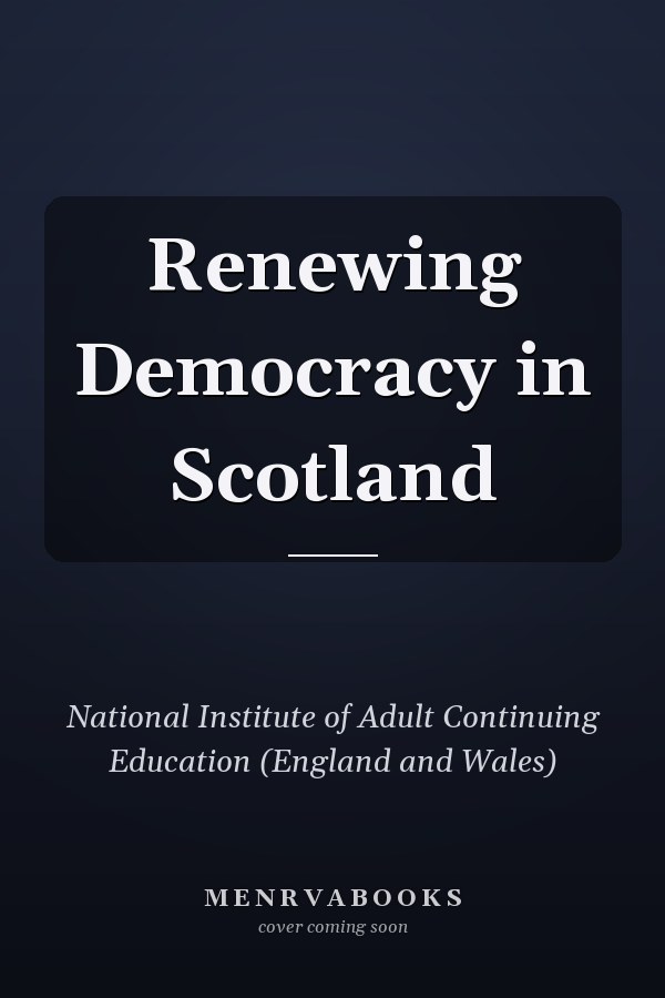 Renewing Democracy in Scotland