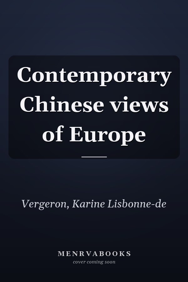Contemporary Chinese views of Europe