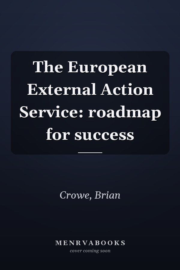 The European External Action Service: roadmap for success