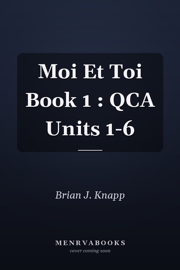 Moi Et Toi Book 1 : QCA Units 1-6