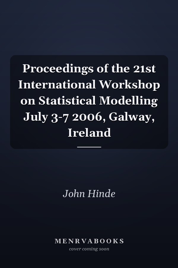 Proceedings of the 21st International Workshop on Statistical Modelling July 3-7 2006, Galway, Ireland