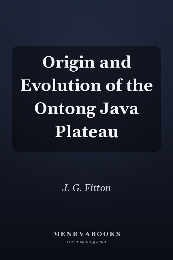 Origin and Evolution of the Ontong Java Plateau