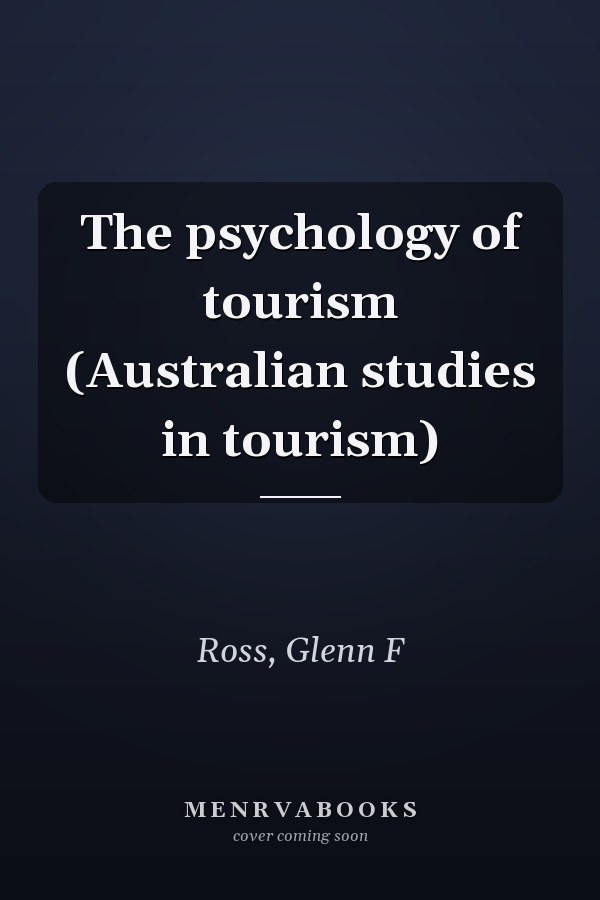 The psychology of tourism (Australian studies in tourism)