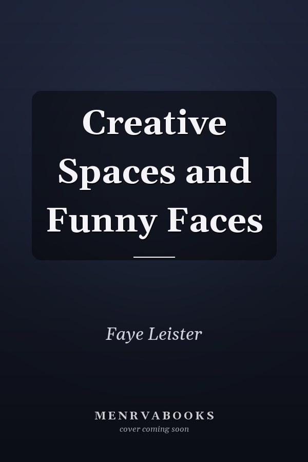 Creative Spaces and Funny Faces