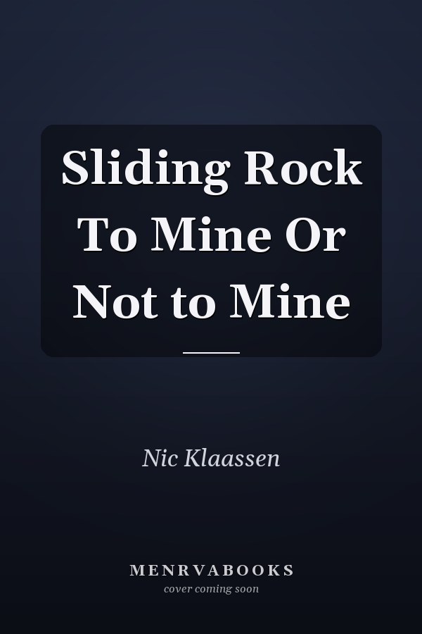 Sliding Rock To Mine Or Not to Mine