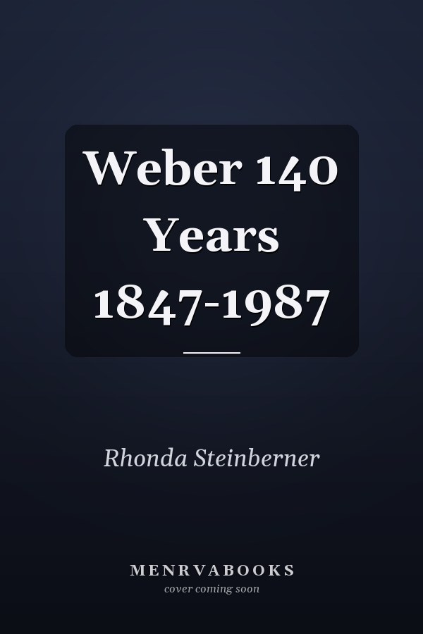 Weber 140 Years 1847-1987