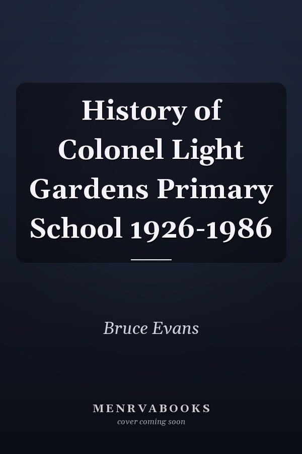 History of Colonel Light Gardens Primary School 1926-1986