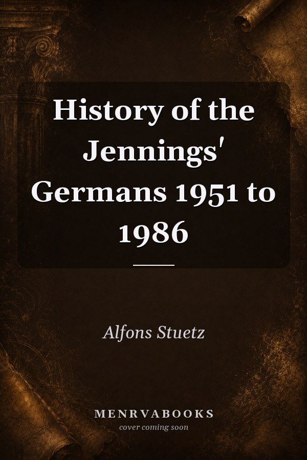 History of the Jennings' Germans 1951 to 1986