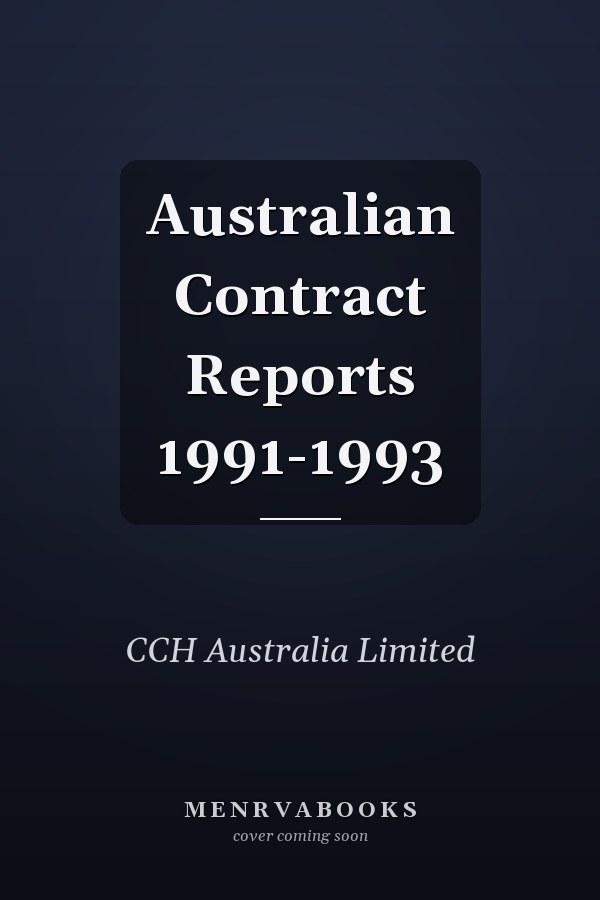 Australian Contract Reports 1991-1993