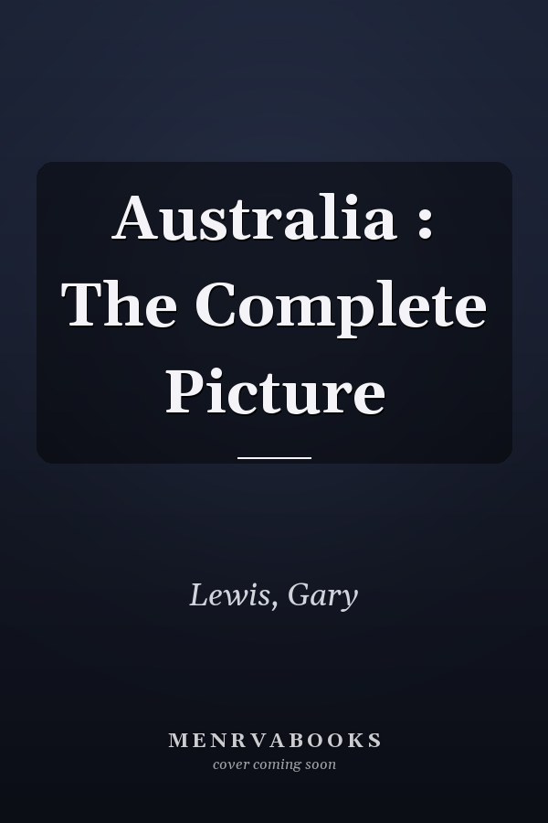 Australia : The Complete Picture