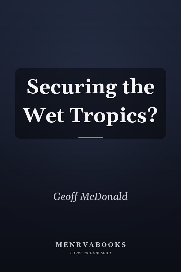 Securing the Wet Tropics?