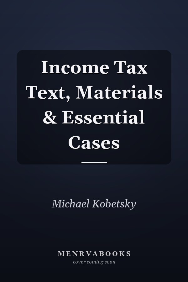 Income Tax Text, Materials & Essential Cases