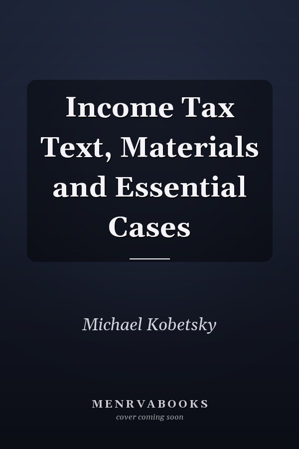 Income Tax Text, Materials and Essential Cases